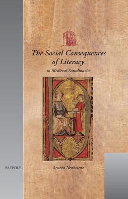 The Social Consequences of Literacy in Medieval Scandinavia - Nedkvitne, Arnved