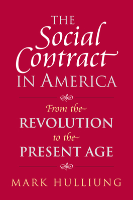 The Social Contract in America: From the Revolution to the Present Age - Hulliung, Mark