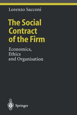 The Social Contract of the Firm: Economics, Ethics and Organisation - Sacconi, Lorenzo