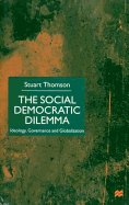 The Social Democratic Dilemma: Ideology, Governance and Globalization