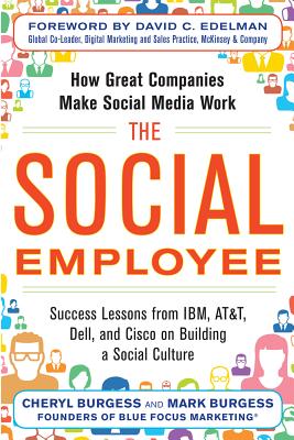 The Social Employee: How Great Companies Make Social Media Work - Burgess, Cheryl, and Burgess, Mark