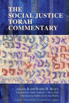 The Social Justice Torah Commentary - Block, Barry (Editor), and Weiss, Andrea (Foreword by)