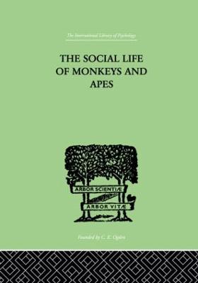 The Social Life of Monkeys and Apes - Zuckerman, S