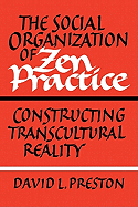 The Social Organization of Zen Practice: Constructing Transcultural Reality