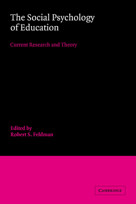 The Social Psychology of Education - Feldman, Robert S (Editor)