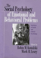 The Social Psychology of Emotional and Behavioral Problems: Interfaces of Social and Clinical Psychology - Kowalski, Robin M (Editor)