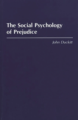 The Social Psychology of Prejudice - Duckitt, John