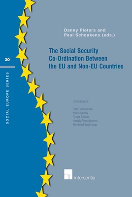 The Social Security Co-Ordination Between the EU and Non-EU Countries: Volume 20 - Pieters, Danny (Editor), and Schoukens, Paul (Editor)