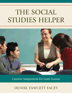 The Social Studies Helper: Creative Assignments for Exam Success