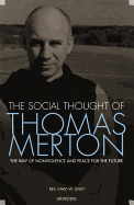 The Social Thought of Thomas Merton: The Way of Nonviolence and Peace for the Future