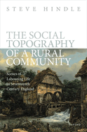 The Social Topography of a Rural Community: Scenes of Labouring Life in Seventeenth Century England