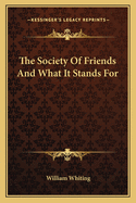 The Society of Friends and What It Stands for