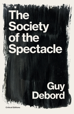 The Society of the Spectacle - Debord, Guy, and Perlman, Fredy (Translated by), and Knabb, Ken (Translated by)