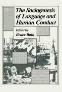 The Sociogenesis of Language and Human Conduct