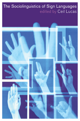 The Sociolinguistics of Sign Languages - Lucas, Ceil (Editor)