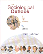 The Sociological Outlook: A Text with Readings - Luhman, Reid