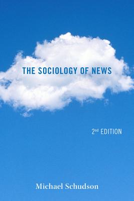 The Sociology of News - Schudson, Michael