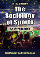 The Sociology of Sports: An Introduction, 3D Ed.