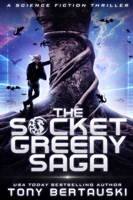 The Socket Greeny Saga: A Science Fiction Adventure - Bertauski, Tony