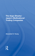 The Sogo Shosha: Japan's Multinational Trading Companies