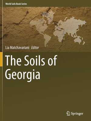 The Soils of Georgia - Matchavariani, Lia (Editor)