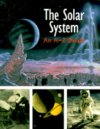 The Solar System: An A-Z Guide