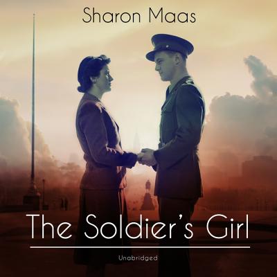 The Soldier's Girl - Maas, Sharon, and Meire, Henrietta (Read by)