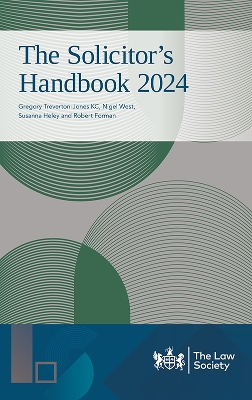 The Solicitor's Handbook 2024 - Treverton-Jones, KC, Gregory, and West, Nigel, and Heley, Susanna