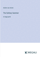 The Solitary Summer: in large print