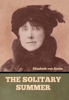 The Solitary Summer - Von Arnim, Elizabeth