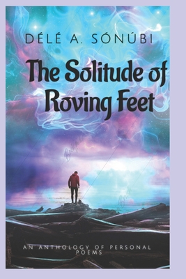 The Solitude of Roving Feet: Empathy In Chants - Sonubi, Dele A