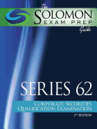 The Solomon Exam Prep Guide: Series 62: Corporate Securities Qualification Examination