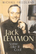 The Some Like It Cool: The Charmed Life of Jack Lemmon - Freedland, Michael