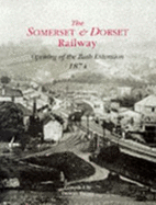 The Somerset and Dorset Railway: Opening of the Bath Extension, 1874