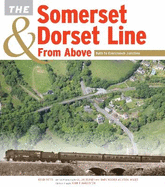 The Somerset & Dorset Line from Above: Bath to Evercreech Junction