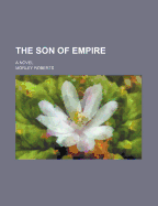 The Son of Empire; A Novel