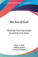 The Son of God: Readings from the Gospel According to St. Mark