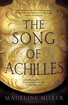 The Song of Achilles: The 10th Anniversary edition of the Women's Prize-winning bestseller - Miller, Madeline