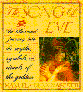 The Song of Eve: Mythology and Symbols of the Goddess - Mascetti, Manuela Dunn, and Dunn-Mascetti, Manuela