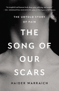 The Song of Our Scars: The Untold Story of Pain