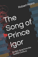 The Song of Prince Igor: An Epic Song from the Twelfth Century
