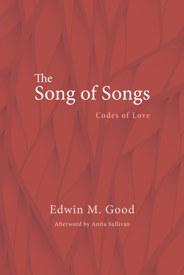 The Song of Songs - Good, Edwin M, and Sullivan, Anita (Afterword by)