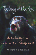 The Song of the Ape: Understanding the Languages of Chimpanzees
