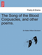 The Song of the Blood Corpuscles, and Other Poems.