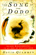 The Song of the Dodo: Island Biogeography in an Age of Extinctions - Quammen, David