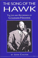 The Song of the Hawk: The Life and Recordings of Coleman Hawkins