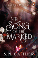 The Song of the Marked: The thrilling, enemies to lovers, romantic fantasy and TikTok sensation
