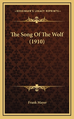 The Song of the Wolf (1910) - Mayer, Frank