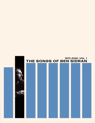 The Songs of Ben Sidran 1970-2020, Vol. 1 - Sidran, Ben