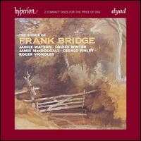The Songs of Frank Bridge - Gerald Finley (baritone); Jamie MacDougall (tenor); Janice Watson (soprano); Louise Winter (mezzo-soprano);...